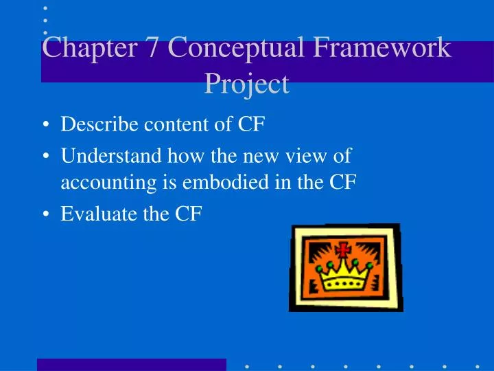 PPT - Chapter 7 Conceptual Framework Project PowerPoint Presentation ...
