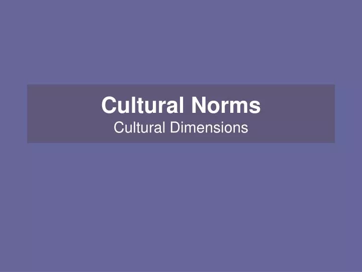 cultural norms cultural dimensions n.