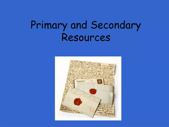 primary and secondary resources n.