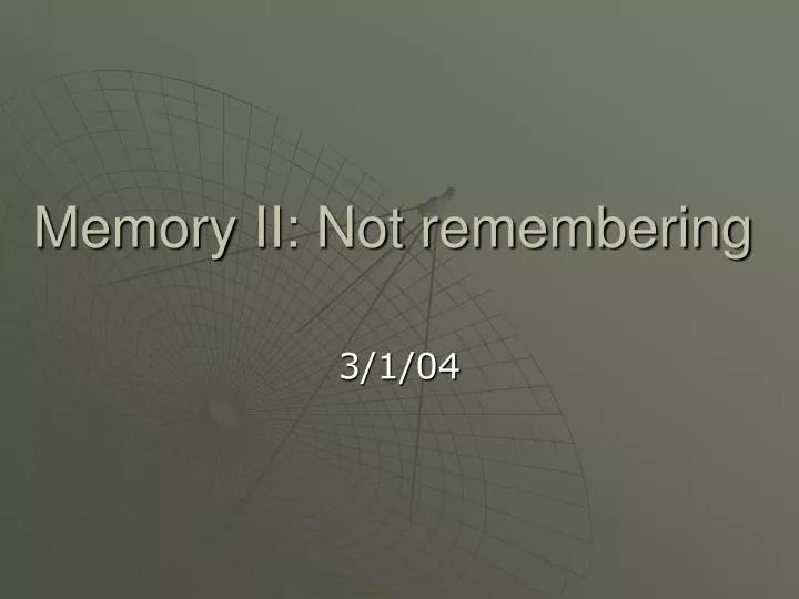 memory ii not remembering n.