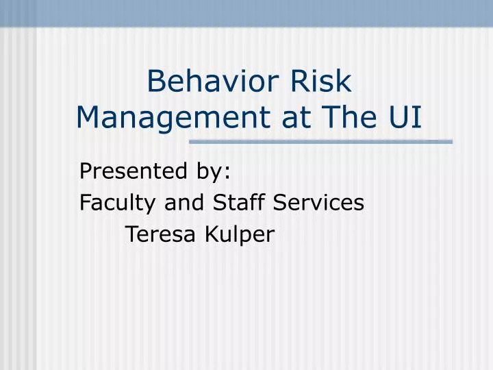 behavior risk management at the ui n.