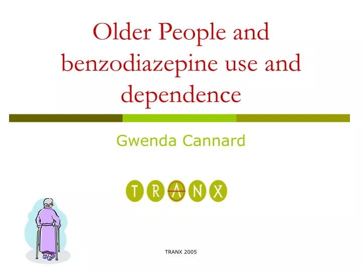 older people and benzodiazepine use and dependence n.