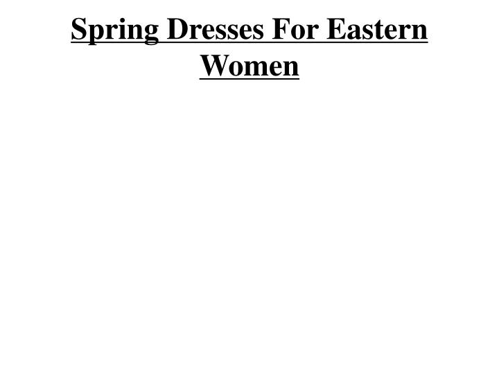 spring dresses for eastern women n.