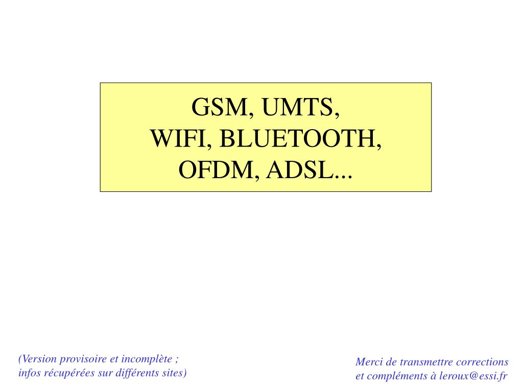 PPT - GSM, UMTS, WIFI, BLUETOOTH, OFDM, ADSL PowerPoint Presentation -  ID:507627
