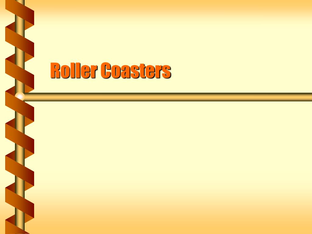 Roller Coaster Design. - ppt download