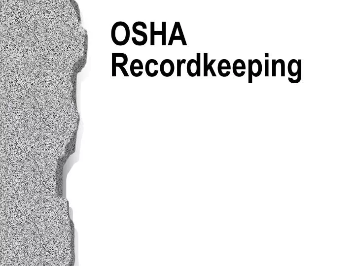 PPT - OSHA Recordkeeping PowerPoint Presentation, Free Download - ID:508833