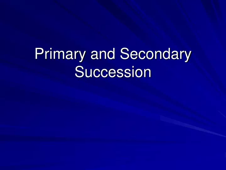 primary and secondary succession n.