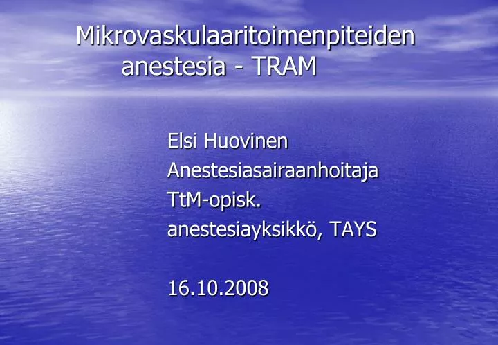mikrovaskulaaritoimenpiteiden anestesia tram n.