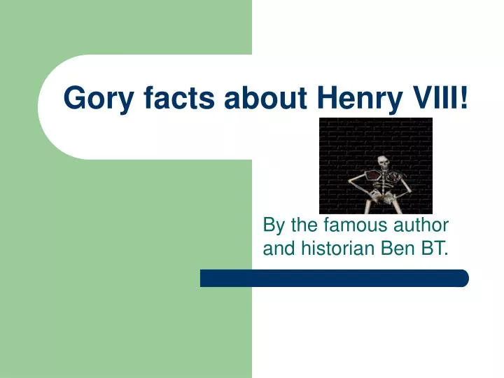 gory facts about henry viii n.