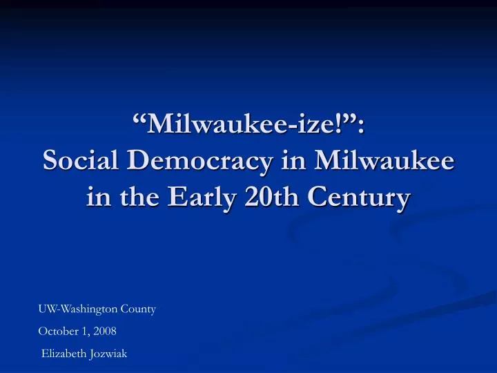 milwaukee ize social democracy in milwaukee in the early 20th century n.