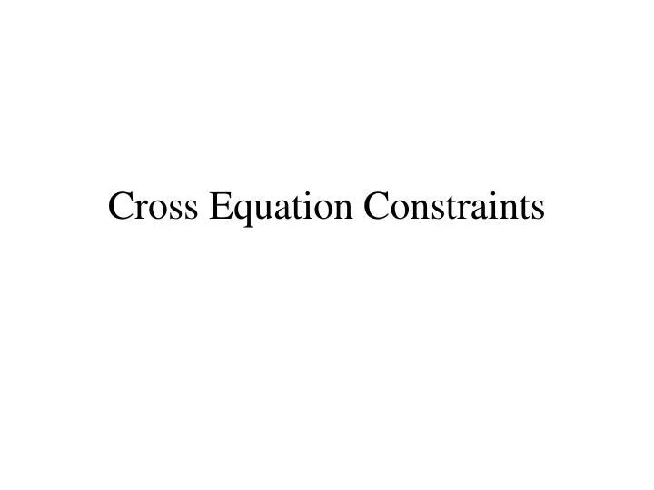 cross equation constraints n.