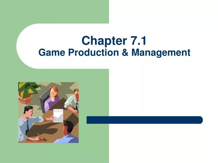 chapter 7 1 game production management n.