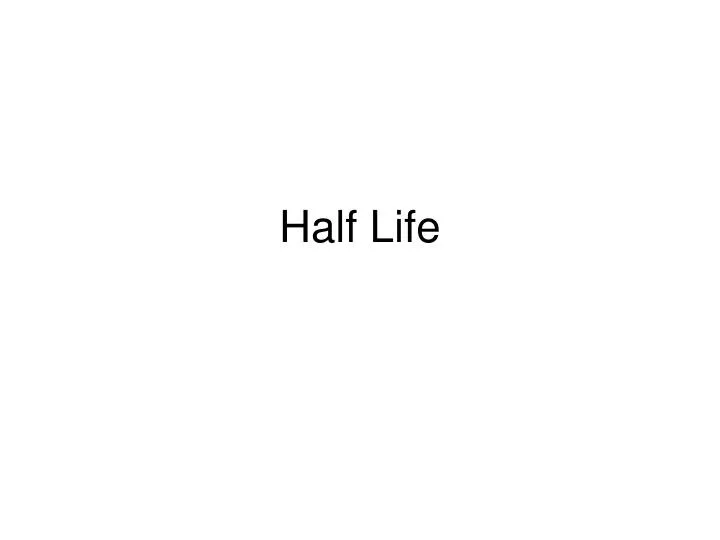 half life n.