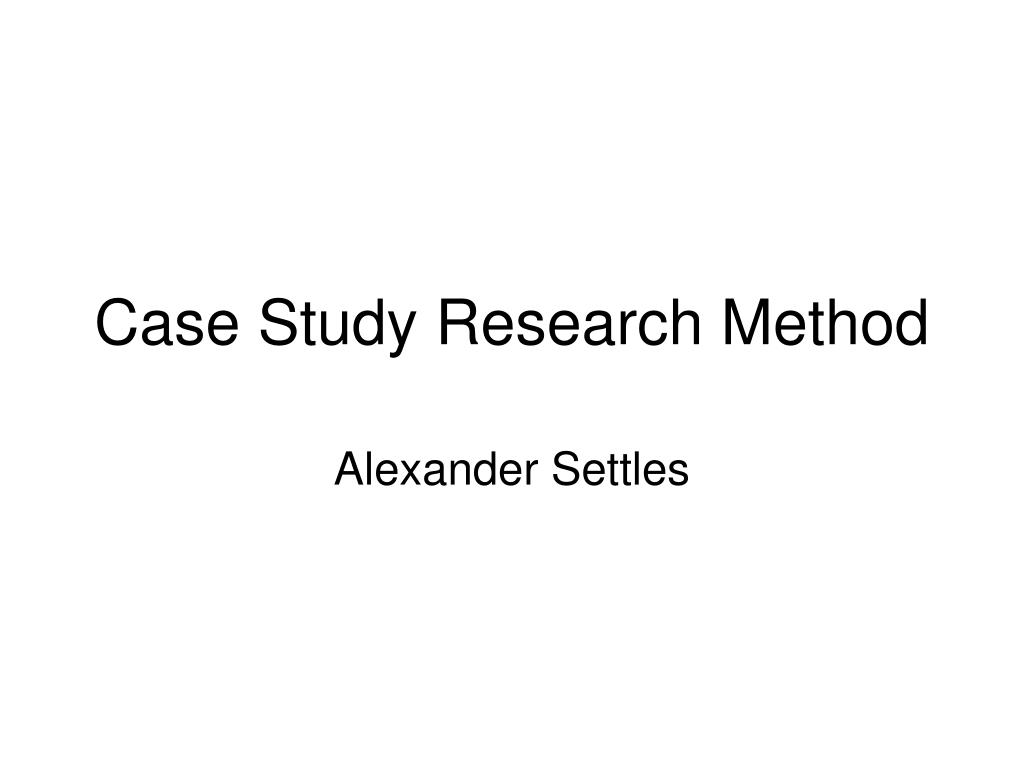 discuss the case study method of research