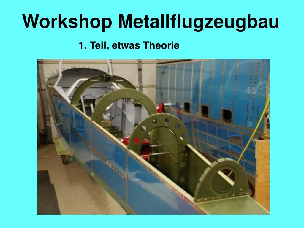 PPT - Workshop Metallflugzeugbau PowerPoint Presentation - ID:516200