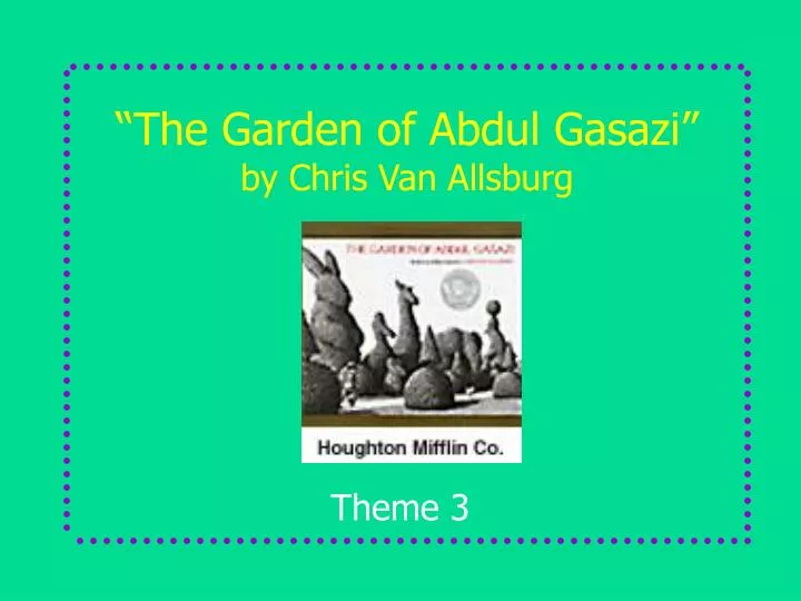 the garden of abdul gasazi theme