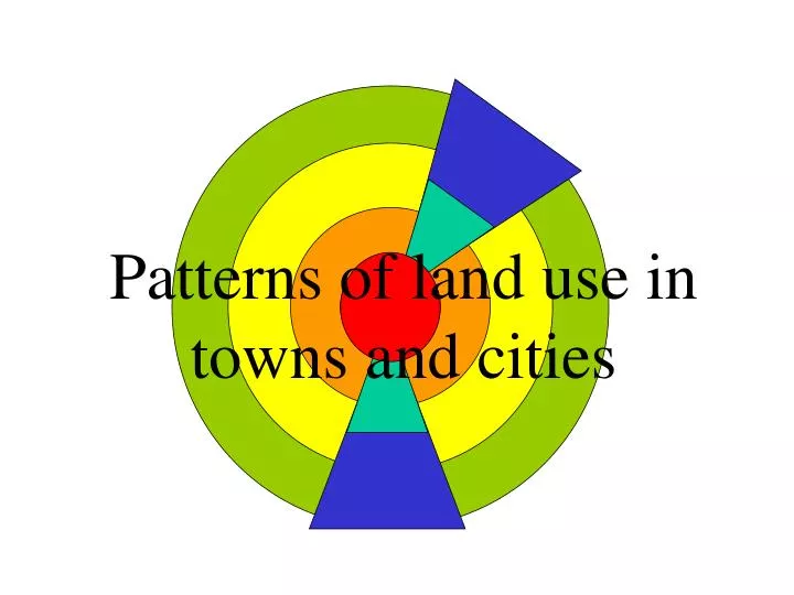 PPT Patterns of land use in towns and cities PowerPoint Presentation
