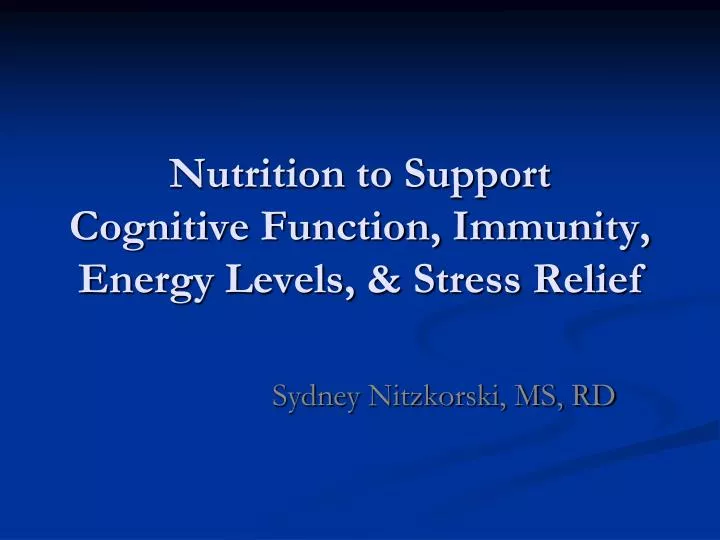 nutrition to support cognitive function immunity energy levels stress relief n.