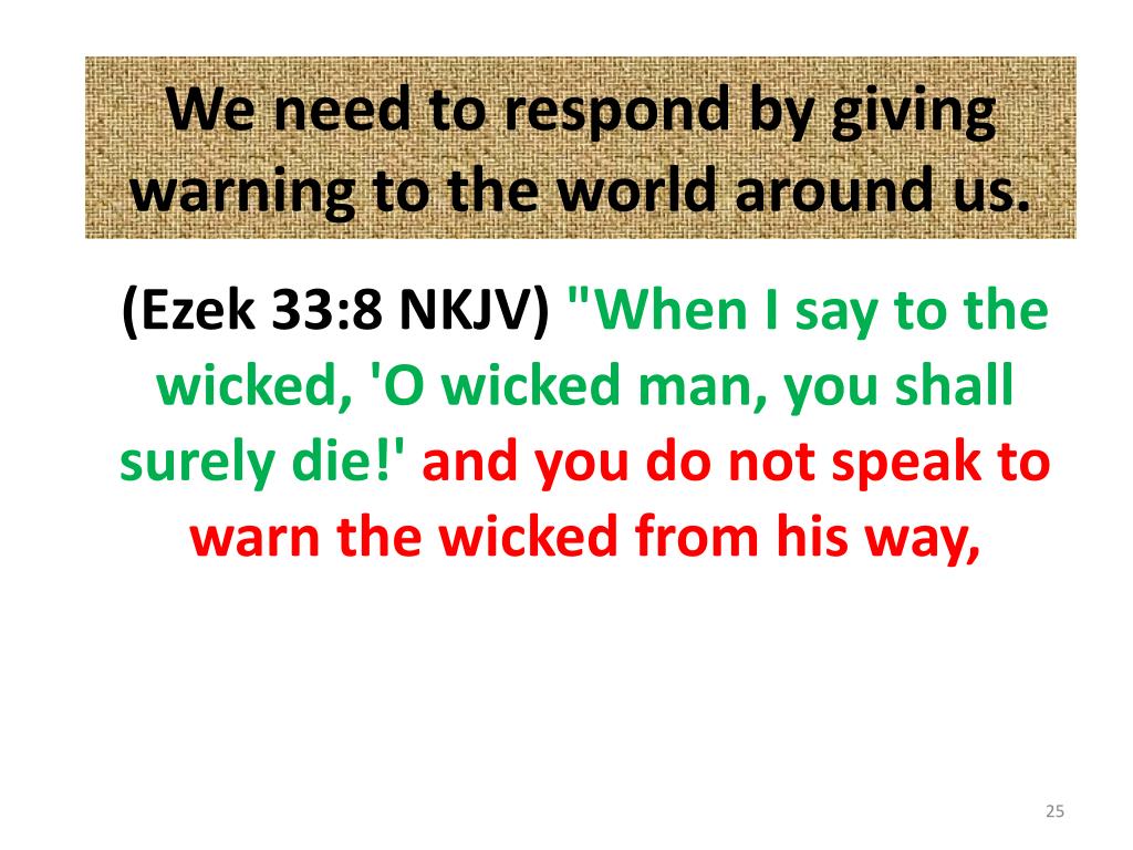 Being Positive in Christ - Ezekiel 33:8 When I say unto the wicked, O  wicked man, you shall surely die; if you do not speak to warn the wicked  from his way