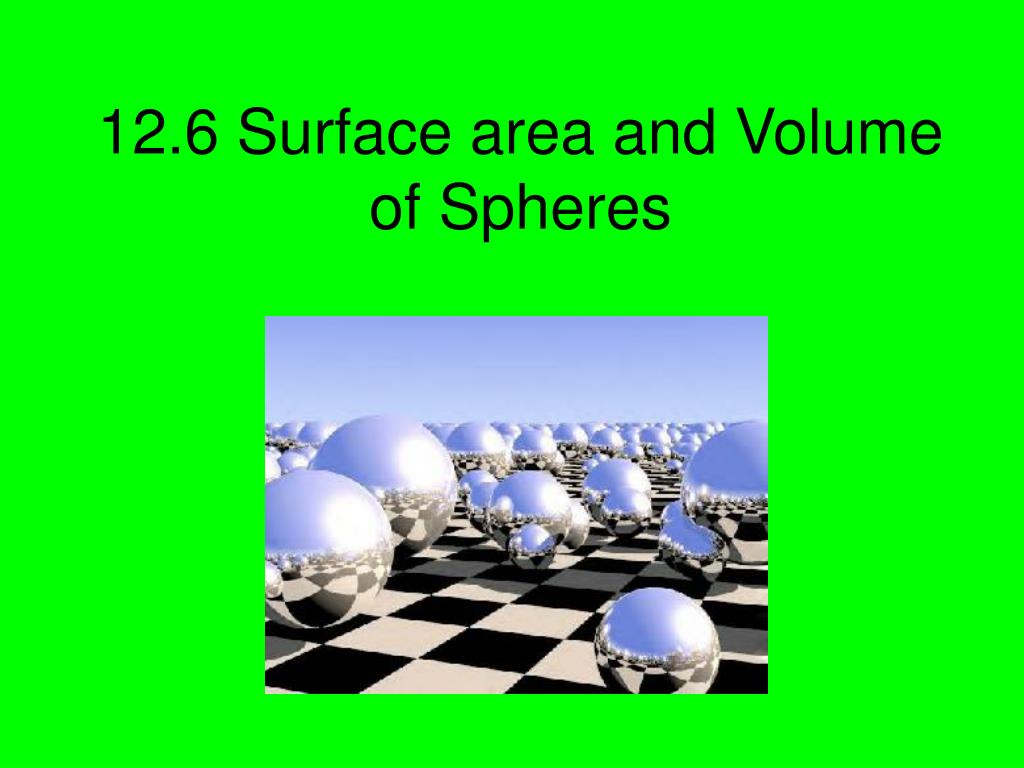 Ppt 126 Surface Area And Volume Of Spheres Powerpoint Presentation