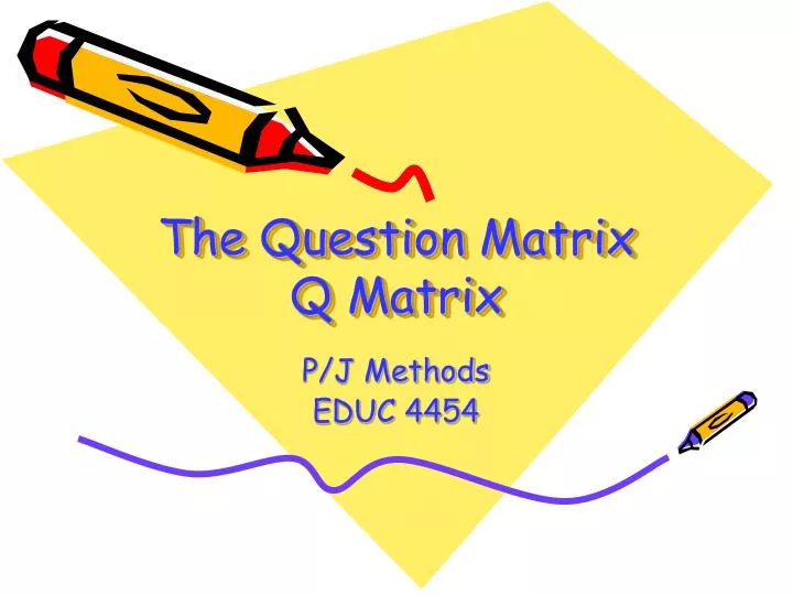 the question matrix q matrix n.