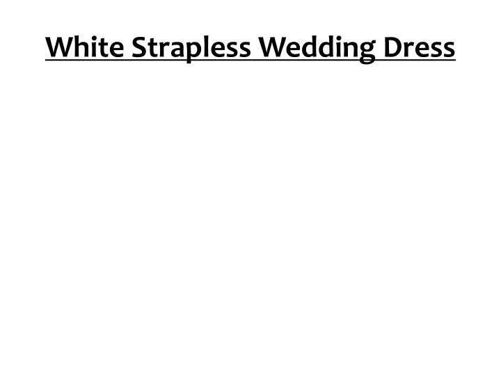 white strapless wedding dress n.