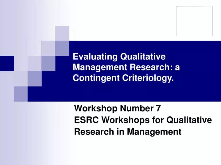 evaluating qualitative management research a contingent criteriology n.