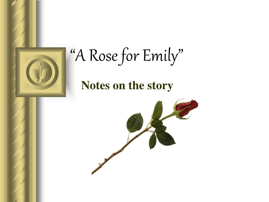 rose for emily thesis essay Symbolism in “a rose for emily” essay related essays “a rose for emily” by william faulkner – foreshadowing a rose for emily analysis. rose for emily thesis essay Symbolism in “a rose for emily” essay related essays “a rose for emily” by william faulkner – foreshadowing a rose for emily analysis.
