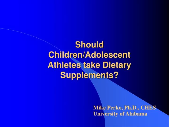 should children adolescent athletes take dietary supplements n.