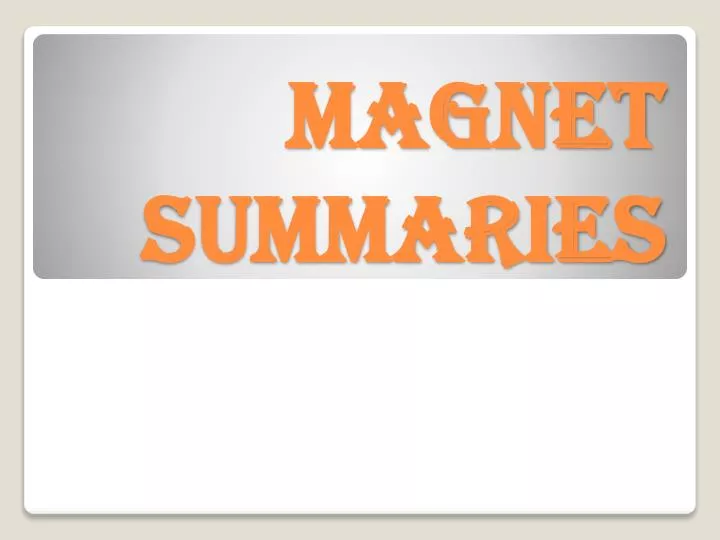magnet summaries n.