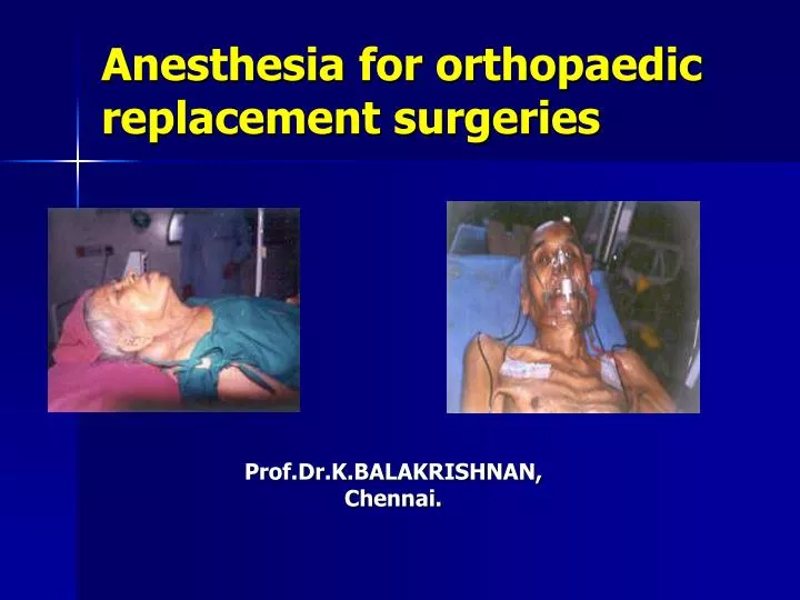 anesthesia for orthopaedic replacement surgeries n.