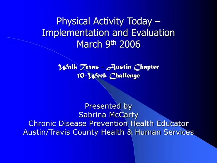 physical activity today implementation and evaluation march 9 th 2006 n.