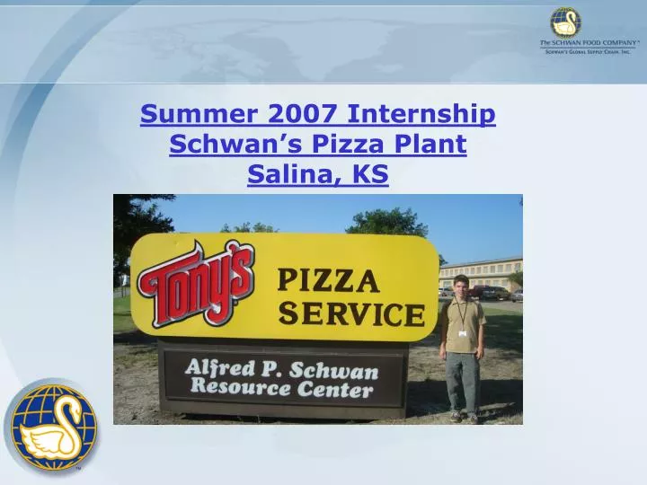 summer 2007 internship schwan s pizza plant salina ks n.