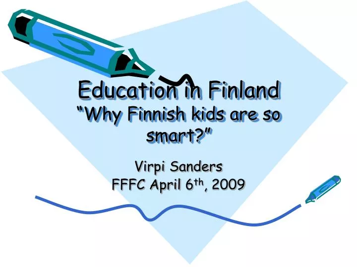 education in finland why finnish kids are so smart n.