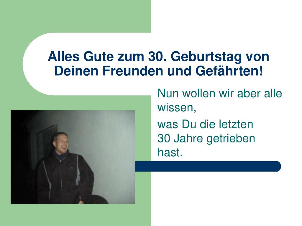 Ppt Alles Gute Zum 30 Geburtstag Von Deinen Freunden Und Gefahrten Powerpoint Presentation Id