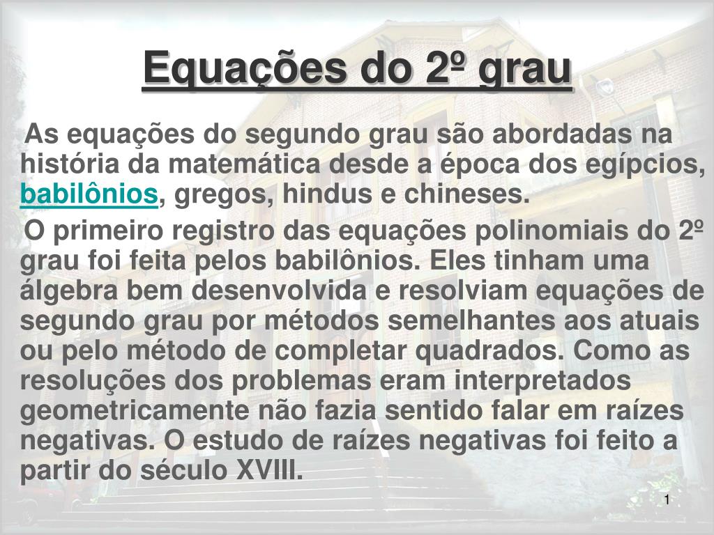 Aula 1 - O que é uma Eq. 2º grau? Equação Completa e Incompleta