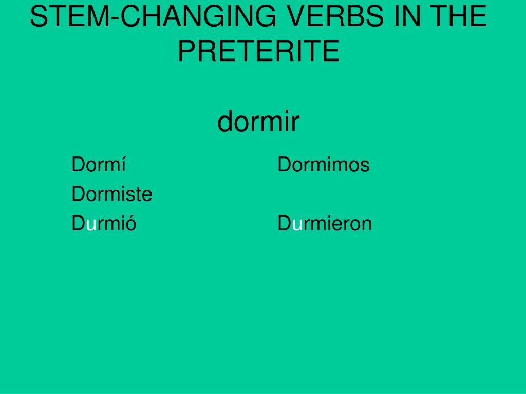 PPT STEMCHANGING VERBS IN THE PRETERITE PowerPoint Presentation