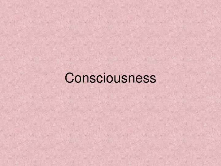 consciousness n.