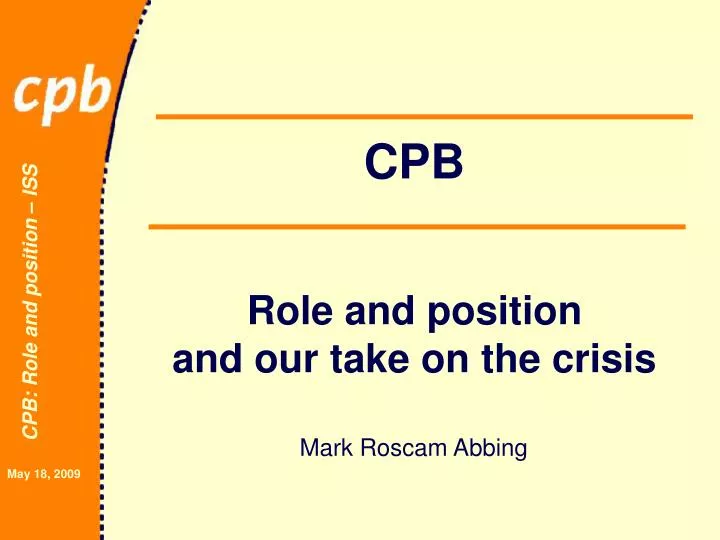 cpb role and position and our take on the crisis n.