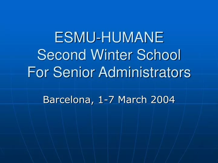 esmu humane second winter school for senior administrators n.