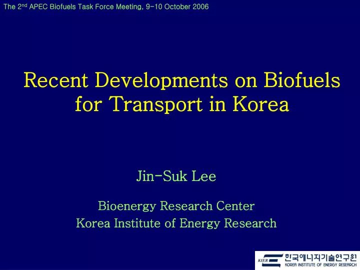 recent developments on biofuels for transport in korea n.