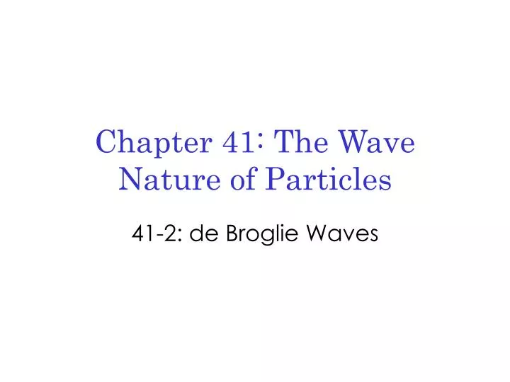 chapter 41 the wave nature of particles n.