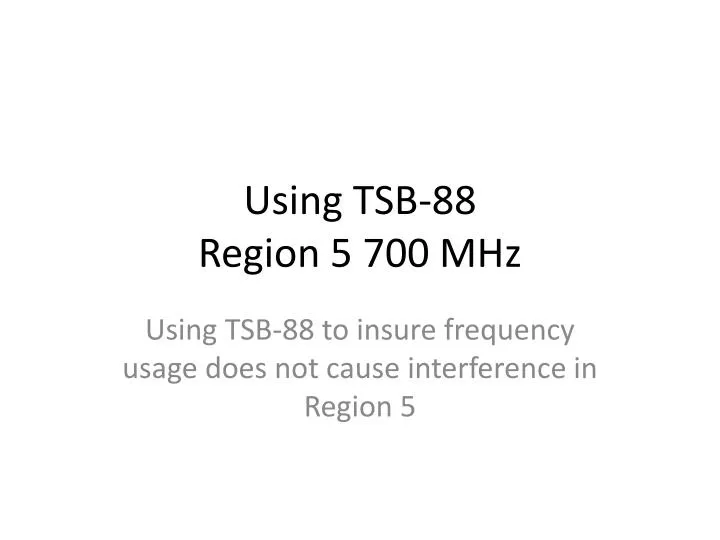 using tsb 88 region 5 700 mhz n.