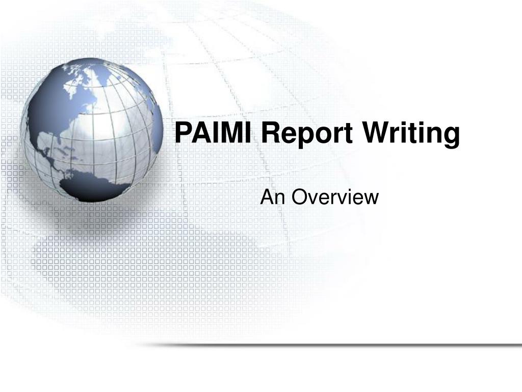 PPT - PAIMI Report Writing PowerPoint Presentation, free download - ID