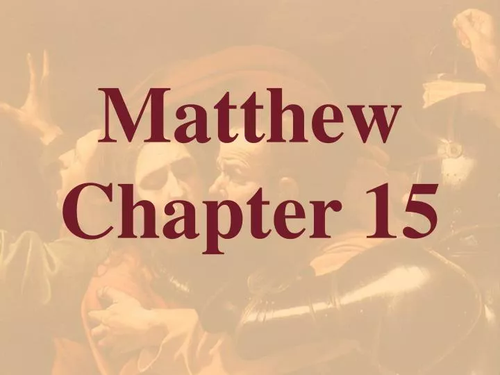 PPT Matthew Chapter 15 PowerPoint Presentation Free Download ID 544406