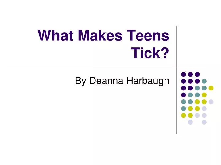 what makes teens tick n.