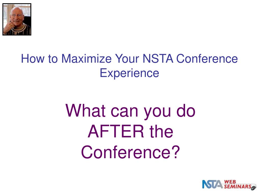 PPT NSTA Web Seminar How to Maximize Your NSTA Conference Experience