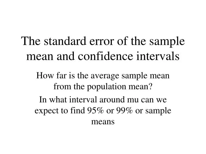 the standard error of the sample mean and confidence intervals n.