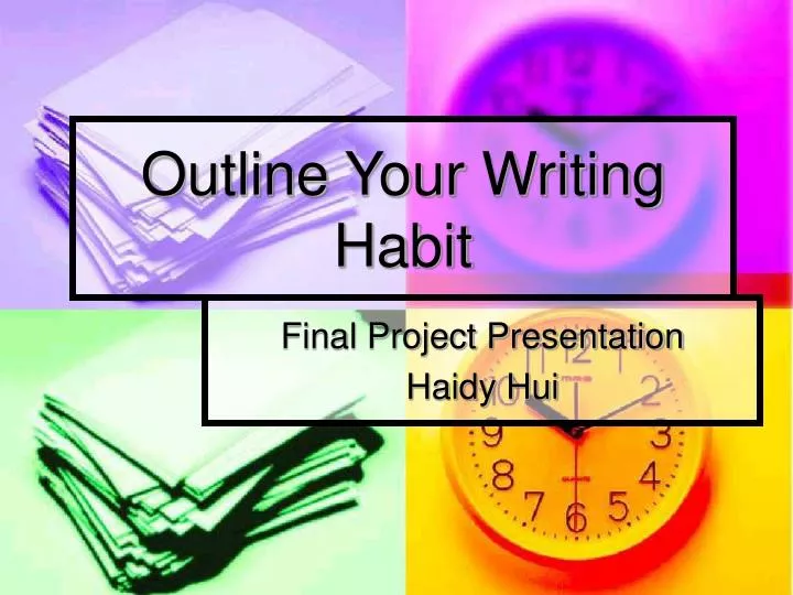 outline your writing habit n.