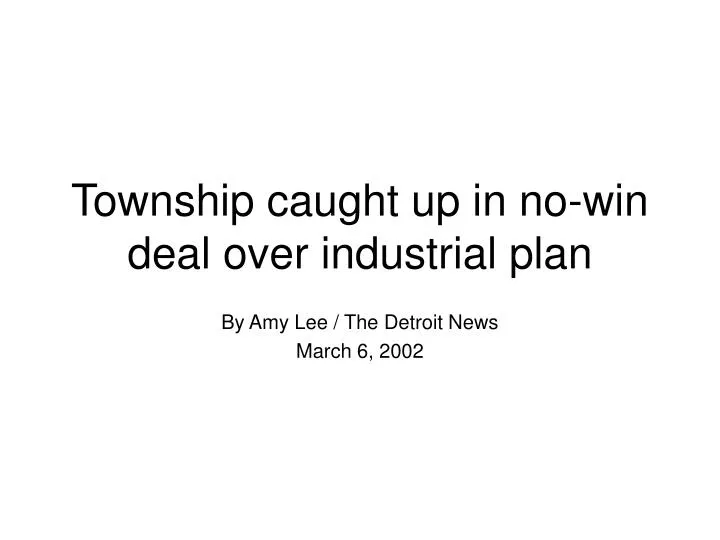 township caught up in no win deal over industrial plan n.